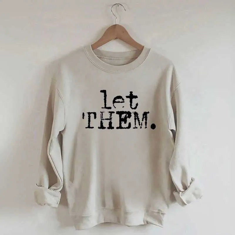Let Them Inspirational Sweatshirt