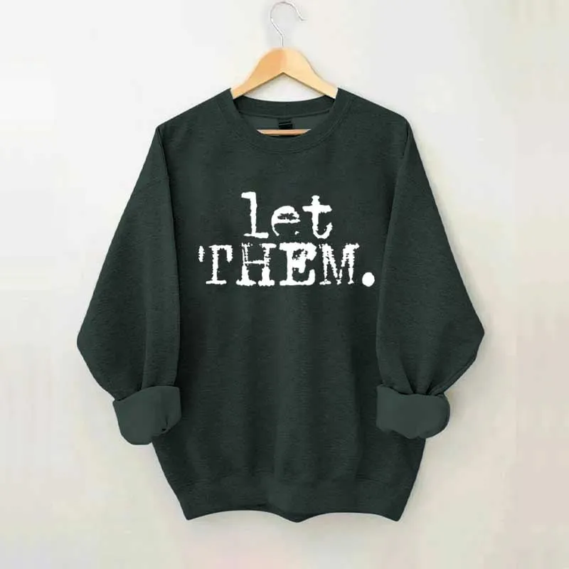Let Them Inspirational Sweatshirt