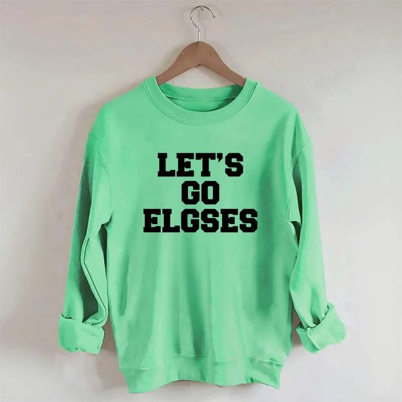 Let's go elgses Sweatshirt