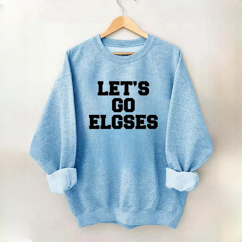 Let's go elgses Sweatshirt