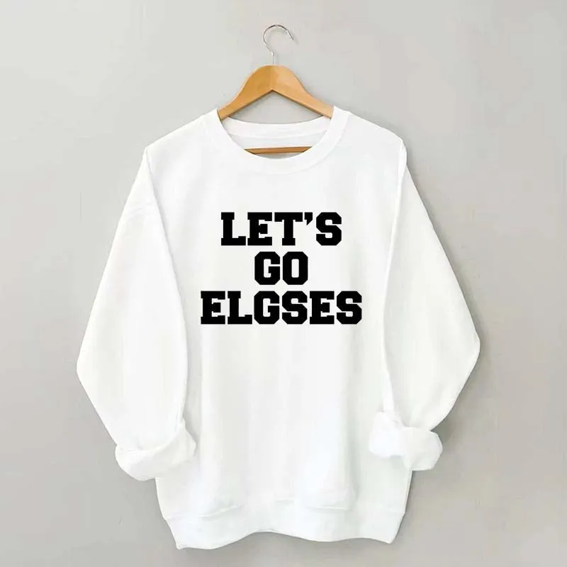 Let's go elgses Sweatshirt