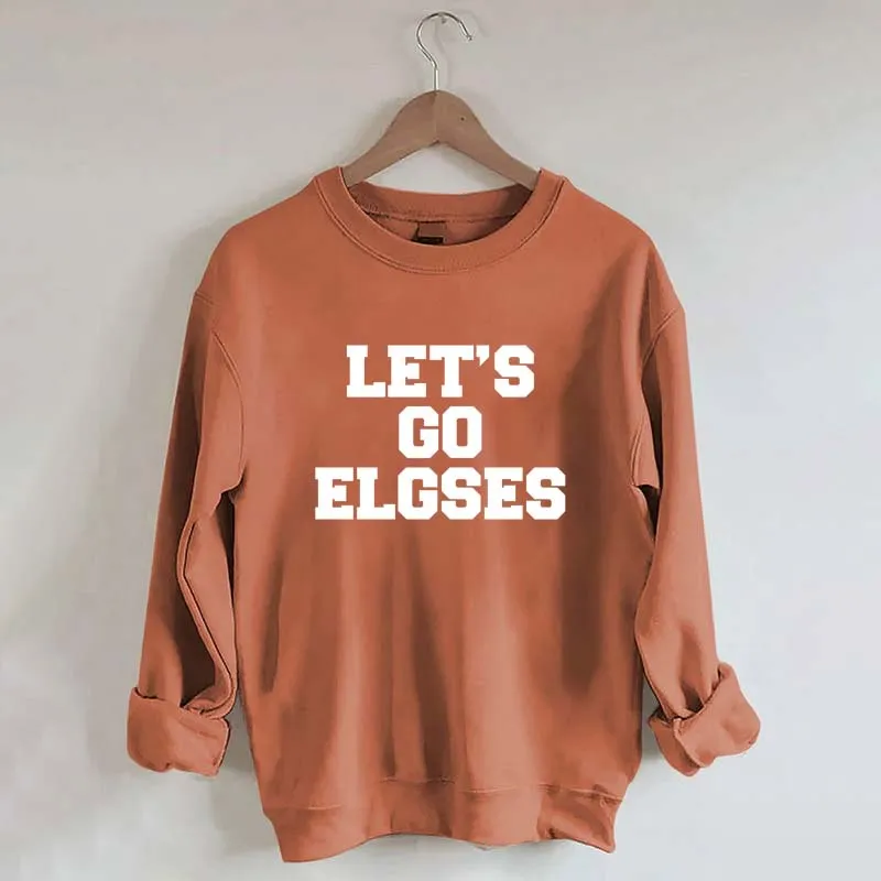Let's go elgses Sweatshirt
