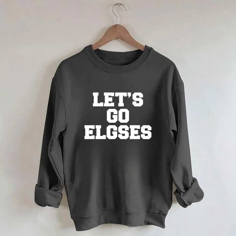 Let's go elgses Sweatshirt